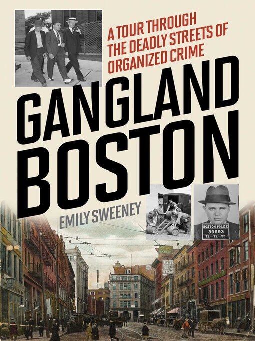 Title details for Gangland Boston by Emily Sweeney - Available